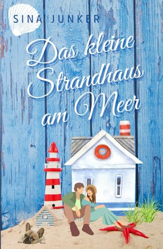 Das kleine Strandhaus am Meer (Tideborg-Reihe / Verliebt in Dänemark, Band 1)