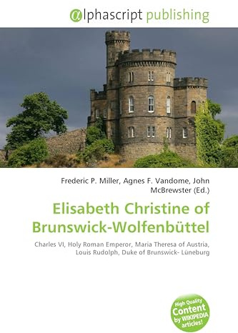 Elisabeth Christine of Brunswick-Wolfenbüttel: Charles VI, Holy Roman Emperor, Maria Theresa of Austria, Louis Rudolph, Duke of Brunswick- Lüneburg