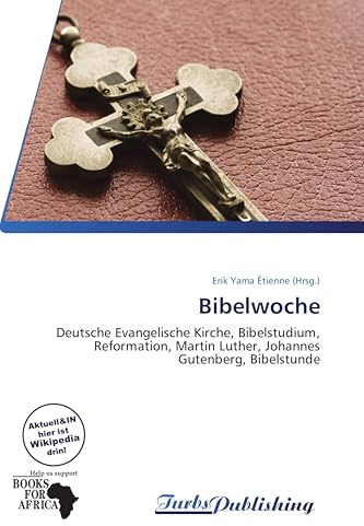 Bibelwoche: Deutsche Evangelische Kirche, Bibelstudium, Reformation, Martin Luther, Johannes Gutenberg, Bibelstunde