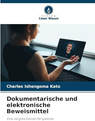 Dokumentarische und elektronische Beweismittel: Eine vergleichende Perspektive