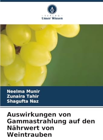 Auswirkungen von Gammastrahlung auf den Nährwert von Weintrauben