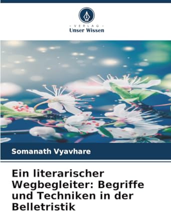 Ein literarischer Wegbegleiter: Begriffe und Techniken in der Belletristik