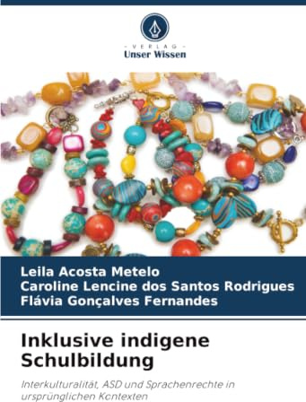 Inklusive indigene Schulbildung: Interkulturalität, ASD und Sprachenrechte in ursprünglichen Kontexten