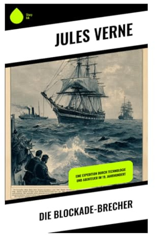 Die Blockade-Brecher: Ein Dampfschiff-Abenteuer um Baumwollhandel, Charleston und moralischen Mut im Amerikanischen Bürgerkrieg