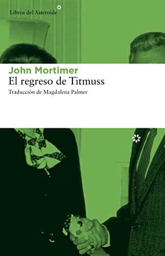 El regreso de Titmuss (Libros del Asteroide, Band 125)
