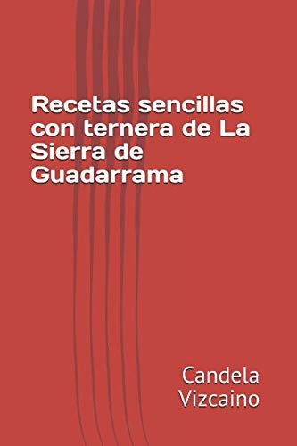 Recetas sencillas con ternera de La Sierra de Guadarrama