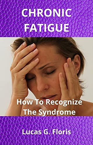 CHRONIC FATIGUE: How to Recognize the Syndrome (English Edition)