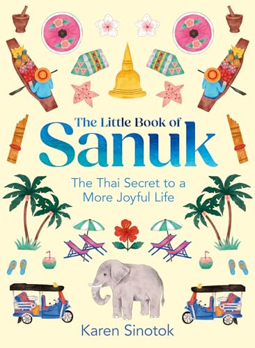 HarperCollins The Little Book of Sanuk The Thai Secret to a More Joyful Life.