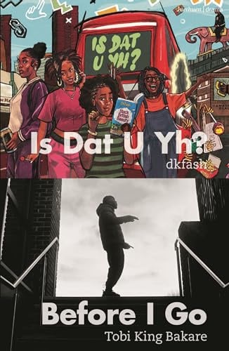Housemates Returns: Is Dat U Yh?; Before I Go (Modern Plays)