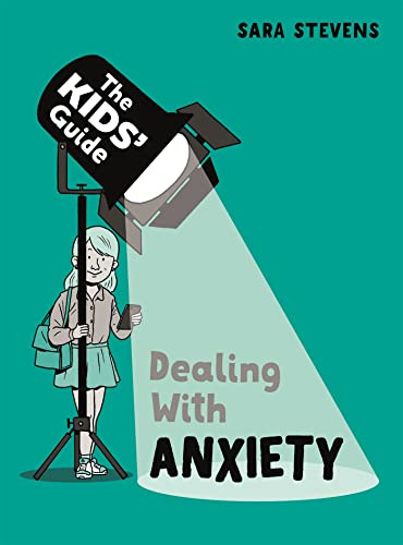 Dealing with Anxiety (The Kids' Guide)