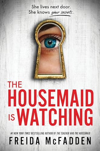 The Housemaid Is Watching: An Instant Sunday Times Bestseller