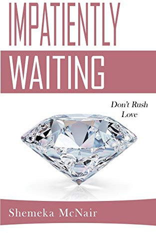 Impatiently Waiting: Don't Rush Love