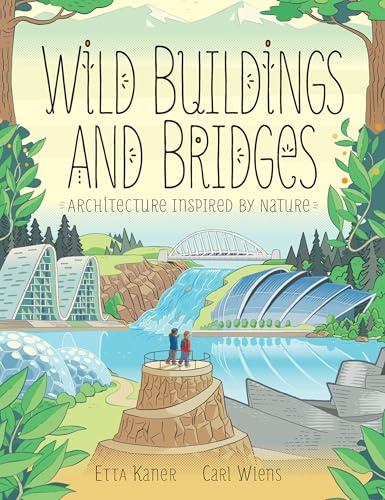 Wild Buildings and Bridges Architecture Inspired by Nature