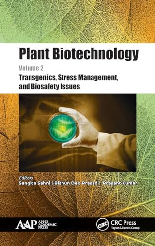 Plant Biotechnology, Volume 2: Transgenics, Stress Management, and Biosafety Issues