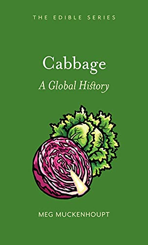 Cabbage: A Global History (Edible)