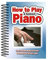 How To Play Piano & Keyboard: Easy-to-Use, Easy-to-Carry; Perfect for Every Age