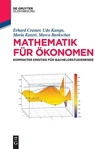 Mathematik für Ökonomen: Kompakter Einstieg für Bachelorstudierende (De Gruyter Studium)
