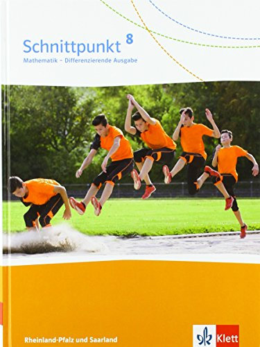Schnittpunkt Mathematik 8. Differenzierende Ausgabe Rheinland-Pfalz und Saarland: Schulbuch Klasse 8 (Schnittpunkt Mathematik. Differenzierende Ausgabe für Rheinland-Pfalz und Saarland ab 2016)