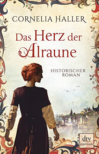 Das Herz der Alraune: Historischer Roman