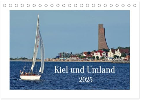 Kiel und Umland (Tischkalender 2025 DIN A5 quer), CALVENDO Monatskalender: Kalender über die Fördestadt Kiel und deren malerisches Umland. (CALVENDO Orte)