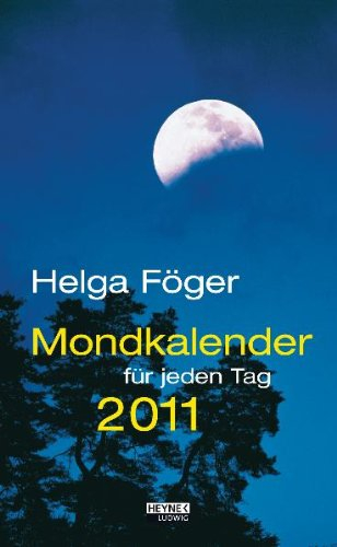Mondkalender für jeden Tag 2011: Abreißkalender