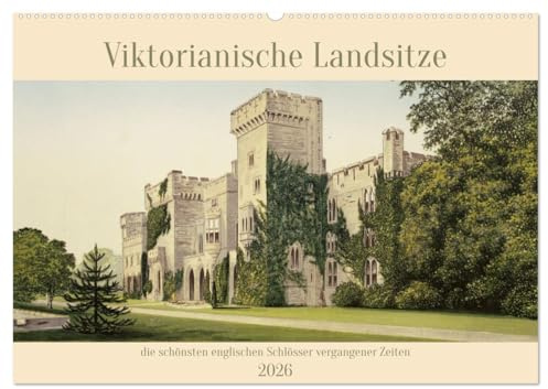 Viktorianische Landsitze (Wandkalender 2026 DIN A2 quer), CALVENDO Monatskalender: die schönsten englischen Schlösser vergangener Zeiten in alten Tafeln gezeichnet (CALVENDO Kunst)