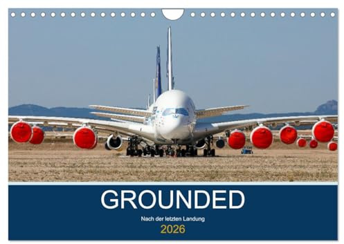 GROUNDED (Wandkalender 2026 DIN A4 quer), CALVENDO Monatskalender: Flugzeugfriedhöfe der ganzen Welt (CALVENDO Technologie)