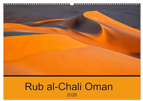 Rub al-Chali Oman (Wandkalender 2026 DIN A2 quer), CALVENDO Monatskalender: Die die grösste Sandwüste der Welt (CALVENDO Natur)