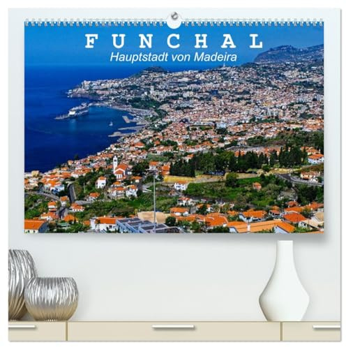 Funchal - Die Hauptstadt von Madeira (hochwertiger Premium Wandkalender 2026 DIN A2 quer), Kunstdruck in Hochglanz: Funchal ist eine moderne Hafenstadt mit vielen Sehenswürdigkeiten (CALVENDO Orte)