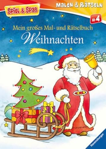 Mein großes Mal- und Rätselbuch Weihnachten (Spiel & Spaß - Malen & Rätseln)