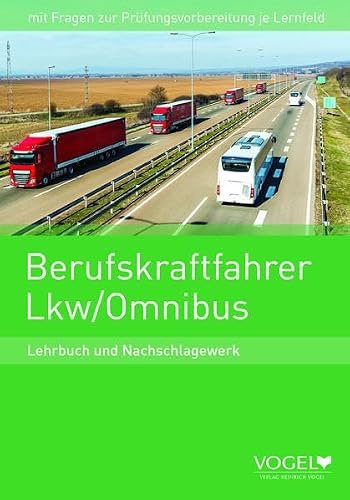 Berufskraftfahrer Lkw / Omnibus: Lehrbuch und Nachschlagewerk