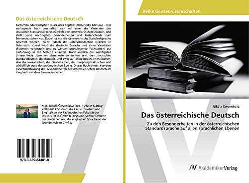 Das österreichische Deutsch: Zu den Besonderheiten in der österreichischen Standardsprache auf allen sprachlichen Ebenen