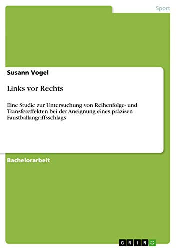 Links vor Rechts: Eine Studie zur Untersuchung von Reihenfolge- und Transfereffekten bei der Aneignung eines präzisen Faustballangriffsschlags