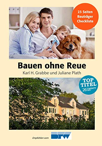 Bauen ohne Reue: Haus und Wohnung sicher kaufen