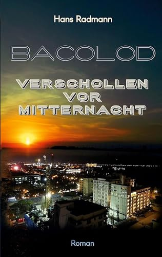 Bacolod - Verschollen vor Mitternacht (Bacolod Trilogie)