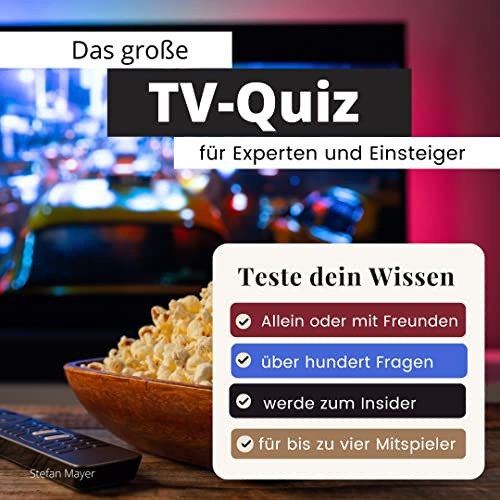 Das große TV-Quiz für Experten und Einsteiger: Teste dein Wissen. Die besten Fragen über Fernsehserien und Fernsehfilme, ARD, ZDF, RTL, Pro Sieben und ... Geschenk zum Geburtstag und zu Weihnachten