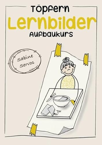 Töpfern Lernbilder von Sabine Servos / Töpfern Lernbilder Aufbaukurs