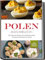 Polen Kochbuch: Die leckersten Rezepte der polnischen Küche für jeden Geschmack und Anlass | inkl. Fingerfood, Desserts & Getränken