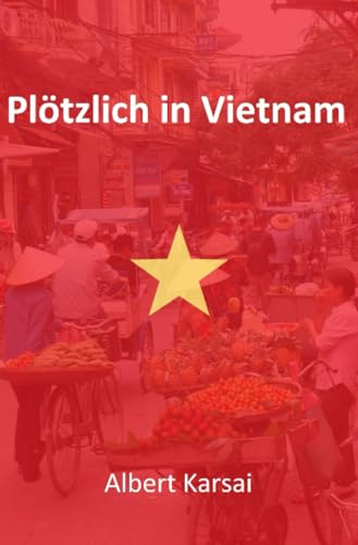 Plötzlich in Vietnam