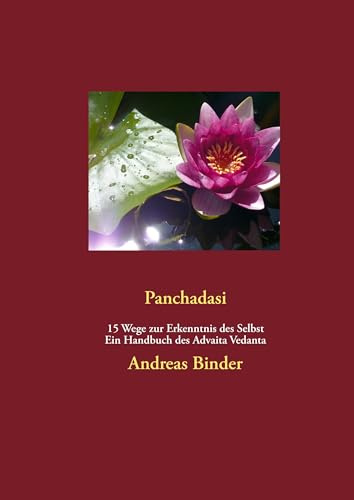 Panchadasi - 15 Wege zur Erkenntnis des Selbst: Ein Handbuch des Advaita Vedanta