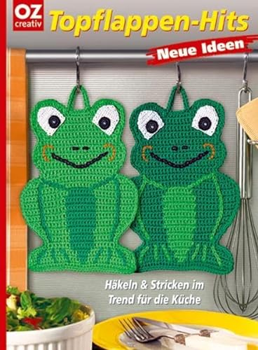 Topflappen-Hits - Neue Ideen: Häkeln und Stricken im Trend für die Küche