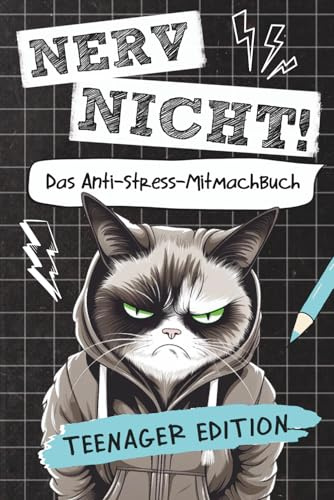 Nerv nicht! Teenager Edition - Das coole Anti-Stress-Mitmachbuch: 100 % Offlinespaß - Das perfekte Geschenk für Teens