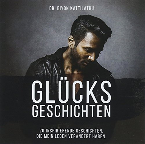Glücksgeschichten: 20 inspirierende Geschichten, die mein Leben verändert haben