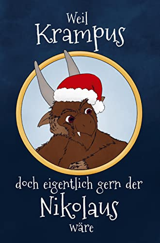 Weil Krampus doch eigentlich gern der Nikolaus wäre: Eine Krampusgeschichte: Das fabelhafte Weihnachtsbuch mit einer zauberhaften Weihnachtsgeschichte für Kinder und Erwachsene.