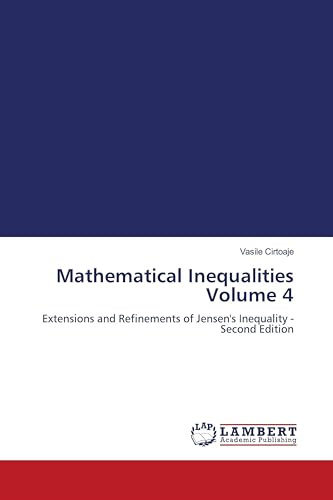 Mathematical Inequalities Volume 4: Extensions and Refinements of Jensen's Inequality - Second Edition