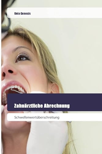 Zahnärztliche Abrechnung: Schwellenwertüberschreitung