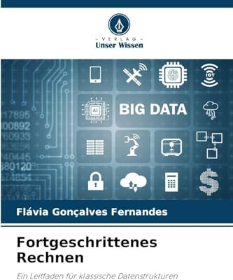 Fortgeschrittenes Rechnen: Ein Leitfaden für klassische Datenstrukturen