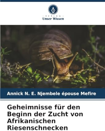Geheimnisse für den Beginn der Zucht von Afrikanischen Riesenschnecken