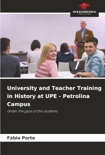 University and Teacher Training in History at UPE - Petrolina Campus: Under the gaze of the students