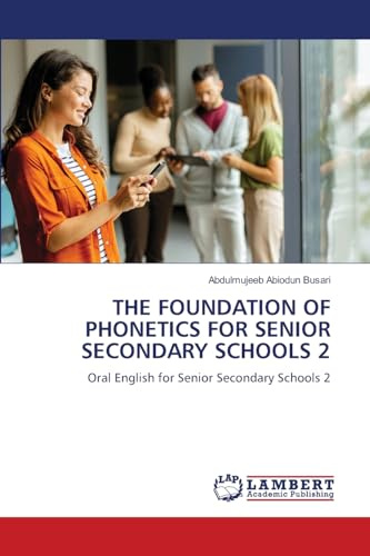 THE FOUNDATION OF PHONETICS FOR SENIOR SECONDARY SCHOOLS 2: Oral English for Senior Secondary Schools 2
